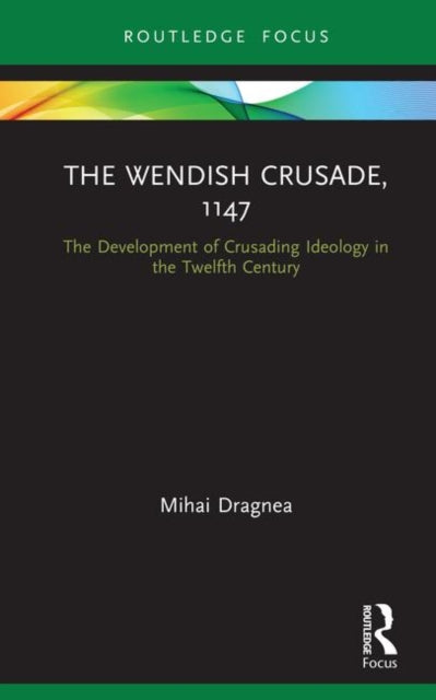 Book cover of: Wendish Crusade, 1147. By: Mihai Dragnea