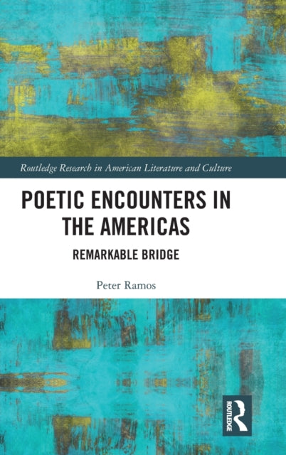 Book cover of: Poetic Encounters in the Americas. By: Peter Ramos