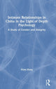 Book cover of: Intimate Relationships in China in the Light of Depth Psychology. By: Huan Wang