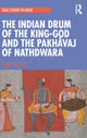 Book cover of: Indian Drum of the King-God and the Pakhavaj of Nathdwara. By: Paolo Pacciolla