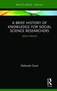 Book cover of: Brief History of Knowledge for Social Science Researchers. By: Deborah Court