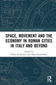 Book cover of: Space, Movement and the Economy in Roman Cities in Italy and Beyond. By: Frank Vermeulen