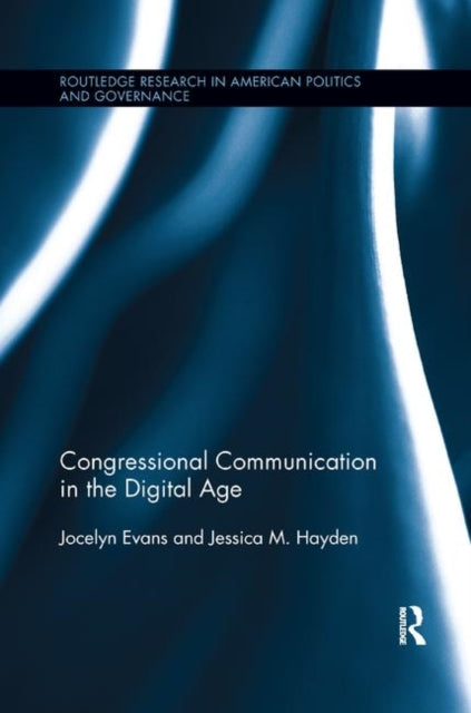 Book cover of: Congressional Communication in the Digital Age. By: Jocelyn Evans