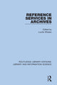 Book cover of: Reference Services in Archives. By: Lucille Whalen