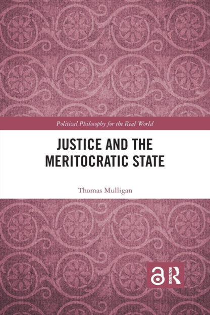 Book cover of: Justice and the Meritocratic State. By: Thomas Mulligan