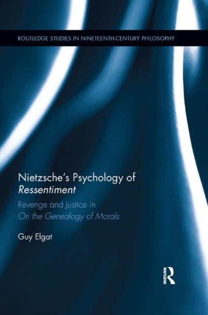 Book cover of: Nietzsche's Psychology of Ressentiment. By: Guy Elgat
