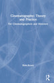 Book cover of: Cinematography: Theory and Practice. By: Blain Brown