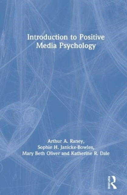 Book cover of: Introduction to Positive Media Psychology. By: Arthur A. Raney