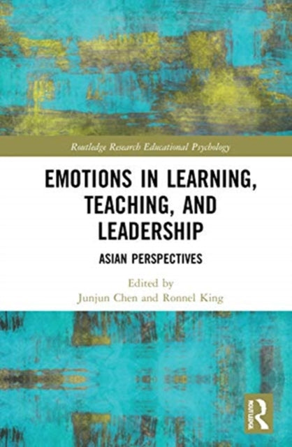 Book cover of: Emotions in Learning, Teaching, and Leadership. By: Junjun Chen