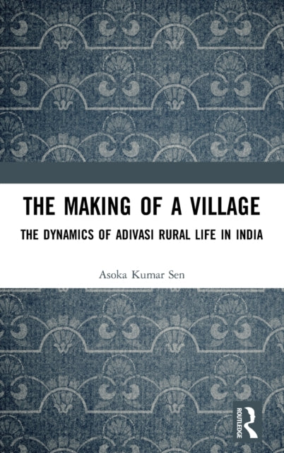 Book cover of: Making of a Village. By: Asoka Kumar Sen