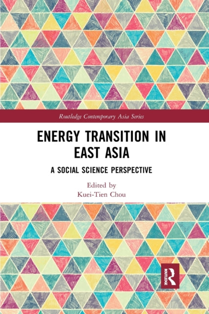 Book cover of: Energy Transition in East Asia. By: Kuei-Tien Chou