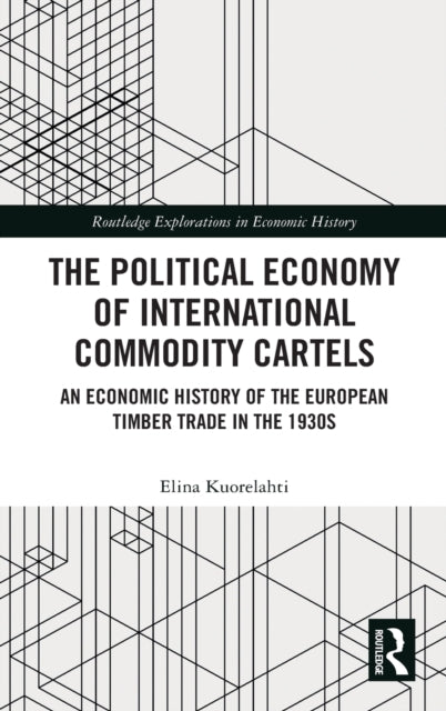 Book cover of: Political Economy of International Commodity Cartels. By: Elina Kuorelahti