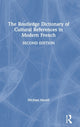 Book cover of: Routledge Dictionary of Cultural References in Modern French. By: Michael Mould