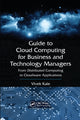 Book cover of: Guide to Cloud Computing for Business and Technology Managers. By: Vivek Kale