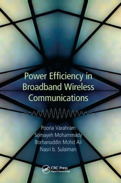 Book cover of: Power Efficiency in Broadband Wireless Communications. By: Pooria Varahram
