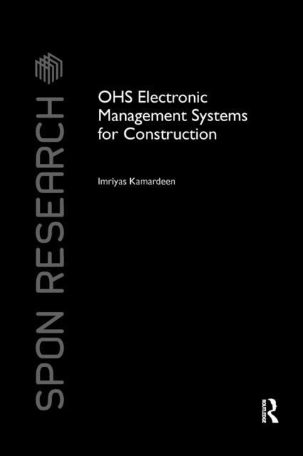 Book cover of: OHS Electronic Management Systems for Construction. By: Imriyas Kamardeen