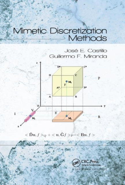 Book cover of: Mimetic Discretization Methods. By: José E. Castillo