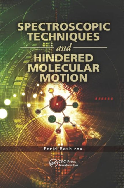 Book cover of: Spectroscopic Techniques and Hindered Molecular Motion. By: Ferid Bashirov