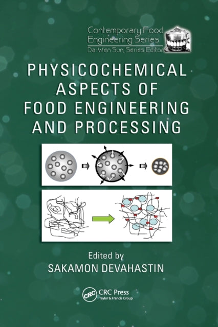 Book cover of: Physicochemical Aspects of Food Engineering and Processing. By: Sakamon Devahastin