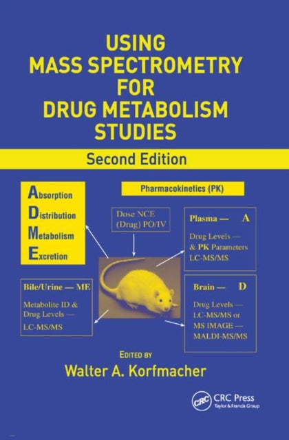 Book cover of: Using Mass Spectrometry for Drug Metabolism Studies. By: Walter A. Korfmacher