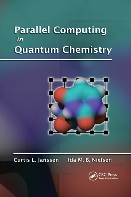 Book cover of: Parallel Computing in Quantum Chemistry. By: Curtis L. Janssen
