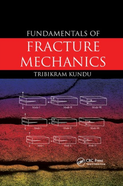 Book cover of: Fundamentals of Fracture Mechanics. By: Tribikram Kundu
