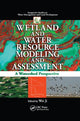 Book cover of: Wetland and Water Resource Modeling and Assessment. By: Wei Ji
