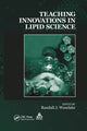 Book cover of: Teaching Innovations in Lipid Science. By: Randall J. Weselake