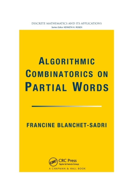 Book cover of: Algorithmic Combinatorics on Partial Words. By: Francine Blanchet-Sadri
