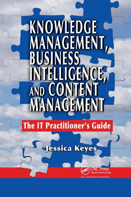 Book cover of: Knowledge Management, Business Intelligence, and Content Management. By: Jessica Keyes