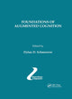 Book cover of: Foundations of Augmented Cognition. By: Dylan D. Schmorrow