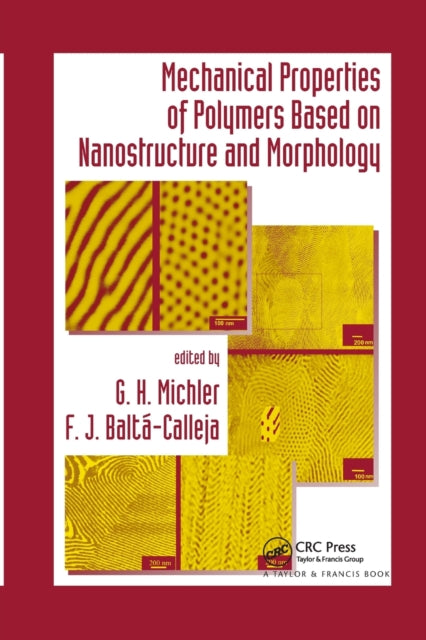 Book cover of: Mechanical Properties of Polymers based on Nanostructure and Morphology. By: G. H. Michler