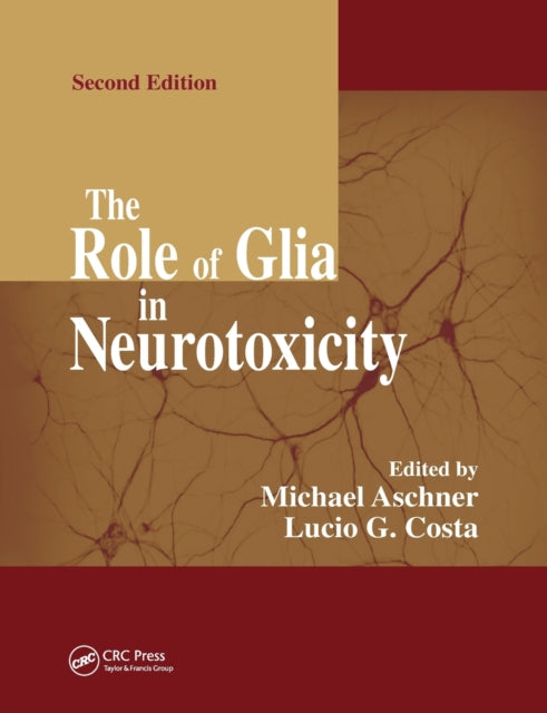 Book cover of: Role of Glia in Neurotoxicity. By: Michael Aschner