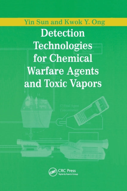Book cover of: Detection Technologies for Chemical Warfare Agents and Toxic Vapors. By: Yin Sun