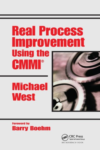 Book cover of: Real Process Improvement Using the CMMI. By: Michael West