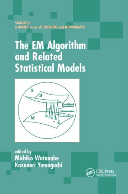 Book cover of: EM Algorithm and Related Statistical Models. By: Michiko Watanabe