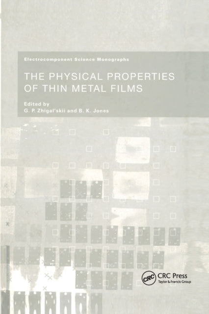 Book cover of: Physical Properties of Thin Metal Films. By: G. P. Zhigal'skii