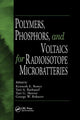 Book cover of: Polymers, Phosphors, and Voltaics for Radioisotope Microbatteries. By: Kenneth E. Bower