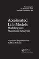 Book cover of: Accelerated Life Models. By: Vilijandas Bagdonavicius