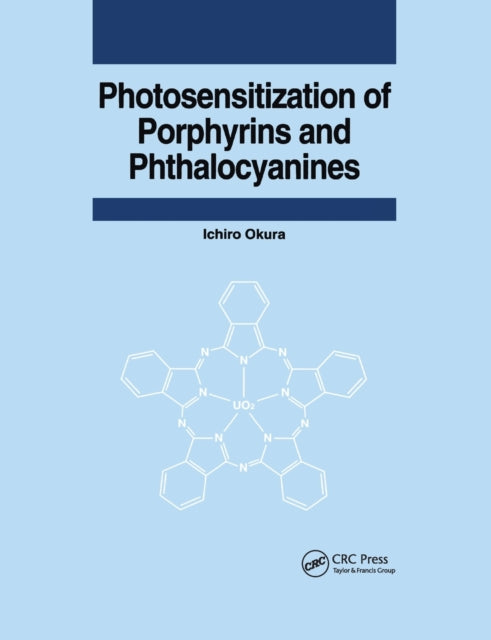 Book cover of: Photosensitization of Porphyrins and Phthalocyanines. By: Ichiro Okura