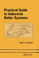Book cover of: Practical Guide to Industrial Boiler Systems. By: Ralph Vandagriff