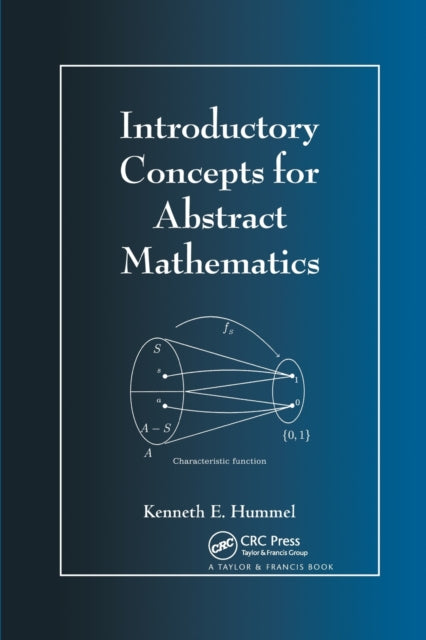 Book cover of: Introductory Concepts for Abstract Mathematics. By: Kenneth E. Hummel
