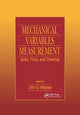 Book cover of: Mechanical Variables Measurement - Solid, Fluid, and Thermal. By: John G. Webster