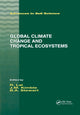 Book cover of: Global Climate Change and Tropical Ecosystems. By: John M. Kimble