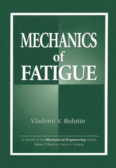 Book cover of: Mechanics of Fatigue. By: V. V. Bolotin