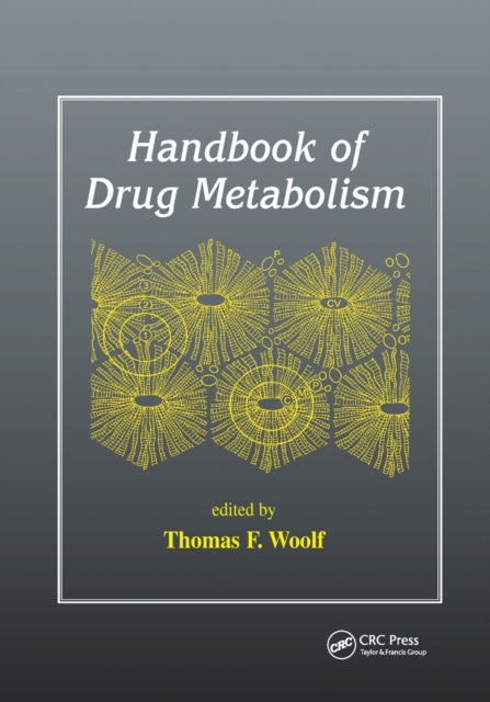 Book cover of: Handbook of Drug Metabolism. By: Thomas Woolf