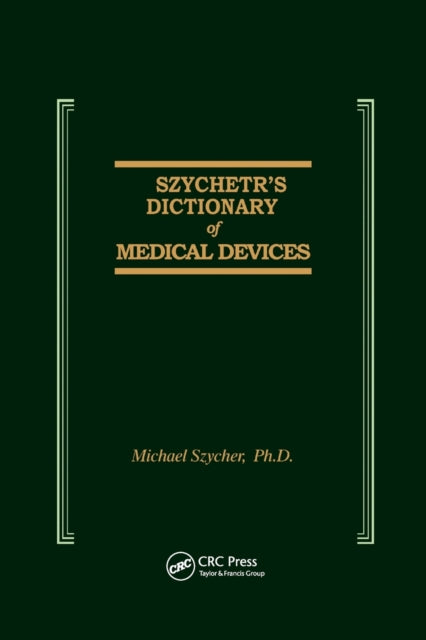 Book cover of: Szycher's Dictionary of Medical Devices