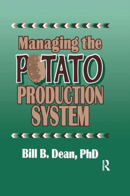 Book cover of: Managing the Potato Production System. By: Bill Bryan Dean