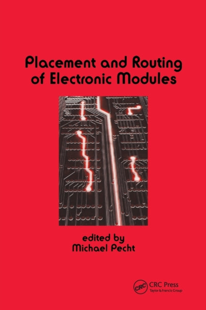 Book cover of: Placement and Routing of Electronic Modules. By: Michael Pecht