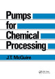Book cover of: Pumps for Chemical Processing. By: J. T. McGuire